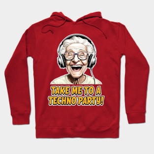 Take me to a techno party - Techno Granny - Clubbing Hoodie